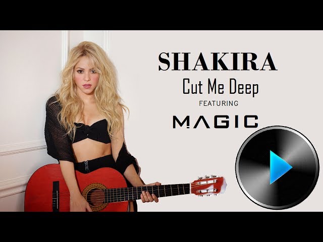 05 Shakira - Cut Me Deep (feat. MAGIC!) [Lyrics] class=