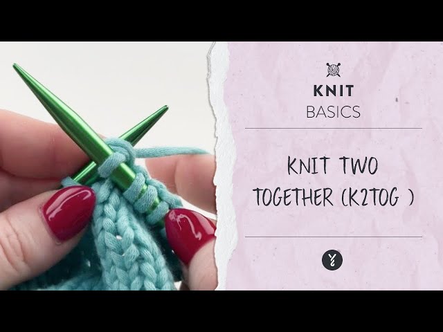 Knit 2 Together (k2tog) Tutorial - Stitches n Scraps