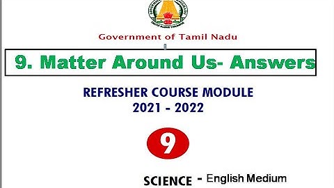 REFRESHER COUSE MODULE |Class 9| Science | UNIT - 9| Matter Around Us | Answers  English Medium |