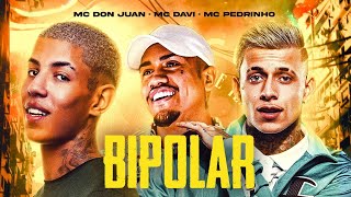 VAI SE TRATAR GAROTA - MC Don Juan, MC Davi e MC Pedrinho - BIPOLAR (DJ 900) Letra