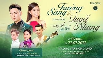 Minishow "CŨNG MỘT CHỮ TÌNH" - Trường Sang, Tuyết Nhung, Tuấn Hùng, Duy Zuno, Thiêng Ngân | Fullshow