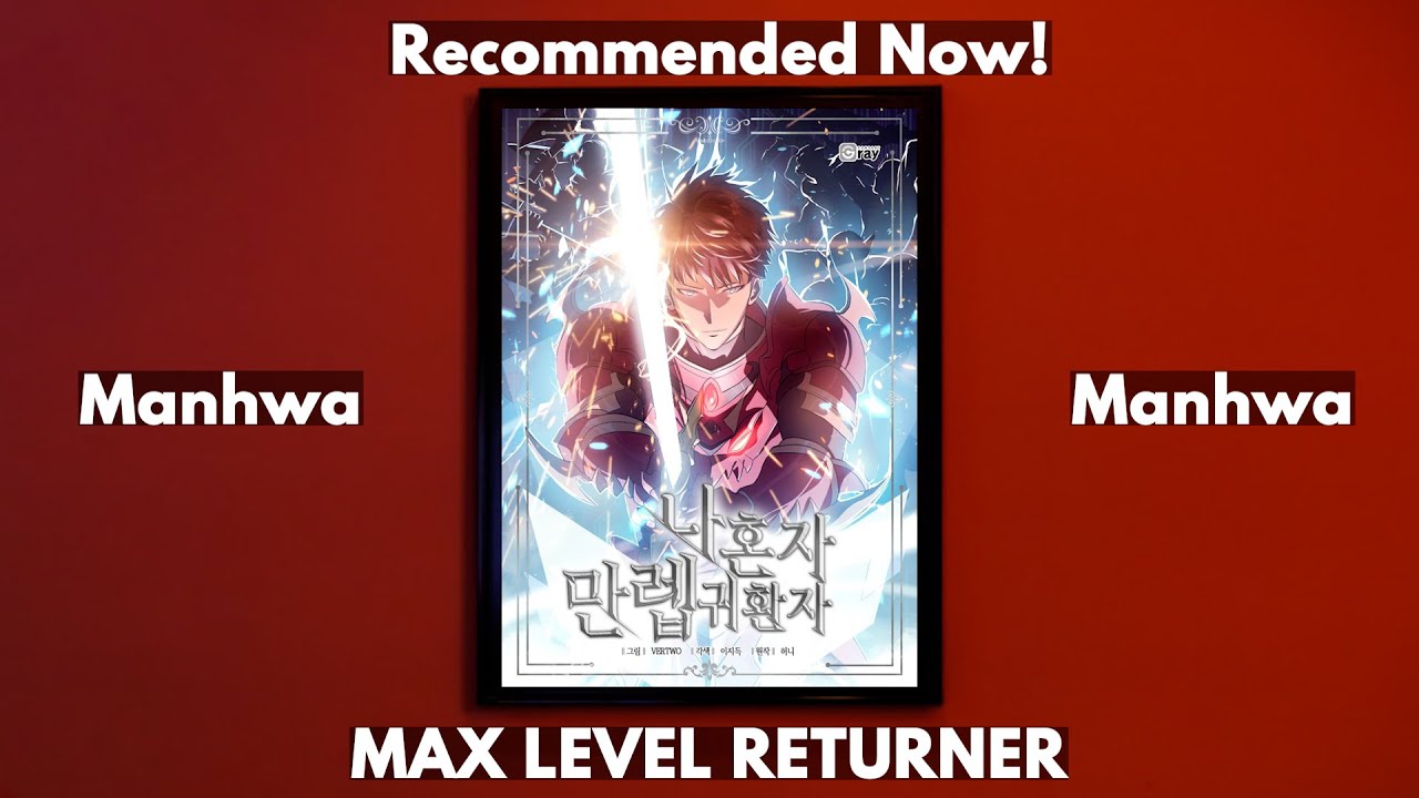 Manhwa Recommendation : #23 Max Level Returner - YouTube