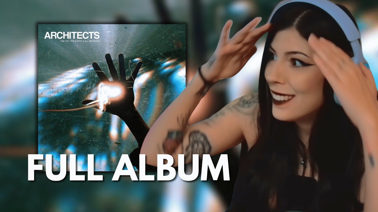 ARCHITECTS " THE SKY, THE EARTH & ALL BETWEEN " FULL ALBUM | REACCIÓN