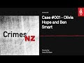 Case 001  olivia hope and ben smart  crimes nz