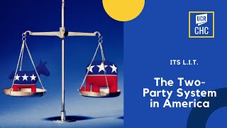 It's L.I.T. - Democrats vs Republicans: The Two- Party System in America
