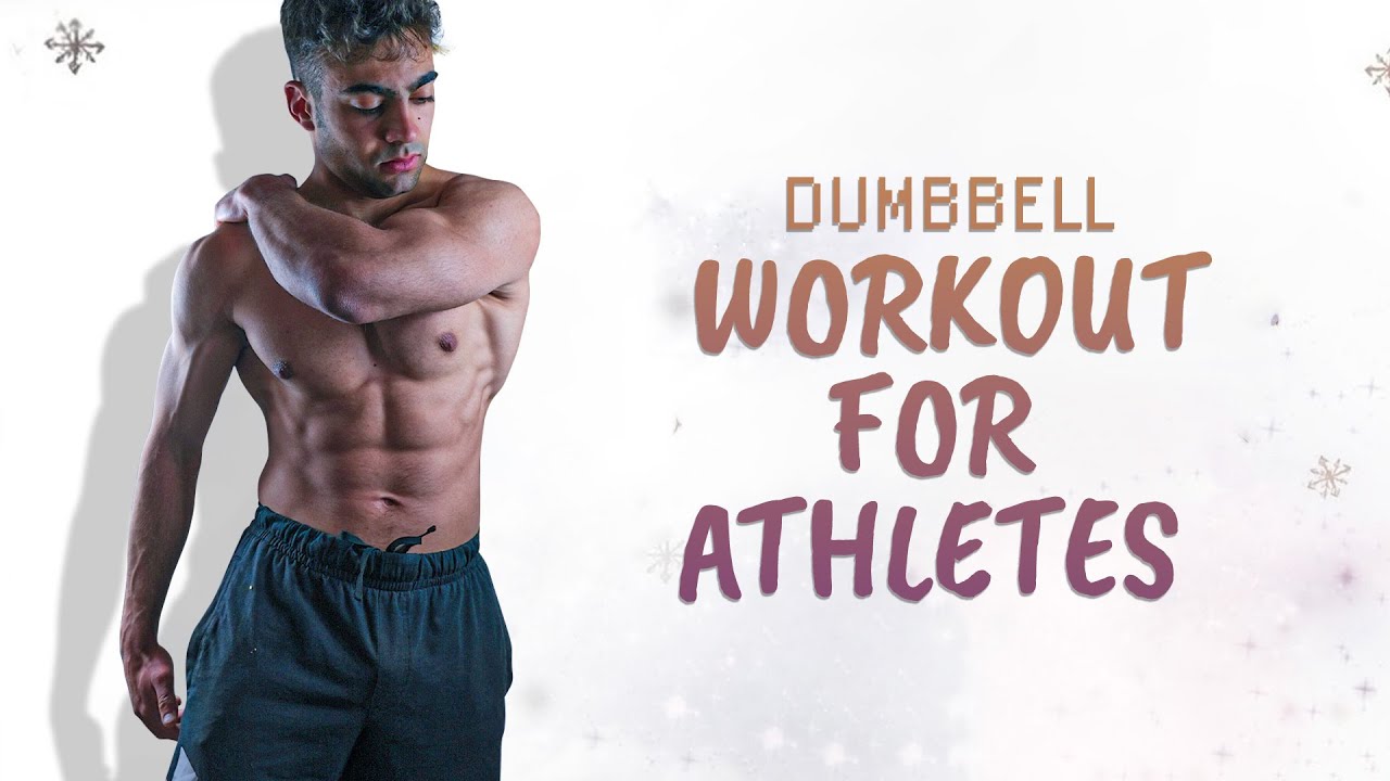 Full Body Dumbbell Workout For Athletes Vertical Jump Speed Strength