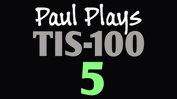 Paul Plays TIS-100 5 (Signal Multiplexer)