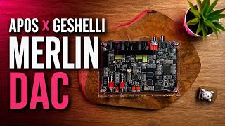 Apos x Geshelli Merlin DAC Review