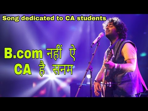 B.Com नहीं ऐ CA है सनम.. Song dedicated to CA Students