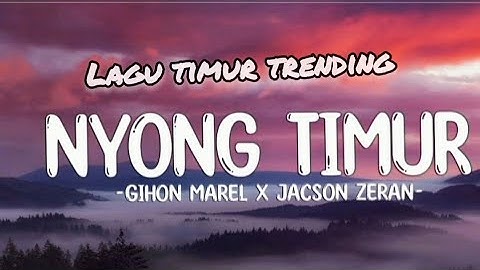 Nyong Timur - Gihon Marel X Jacson Zeran || Musik Trending Viral #fyp #lagutimur #trending 