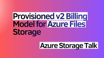 Provisioned v2 Billing Model for Azure Files Storage