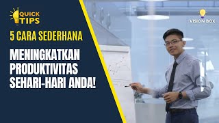 5 Cara Sederhana Meningkatkan Produktivitas Sehari-hari Anda! Cara yang No. 4 Perlu Perhatian!