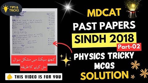 Sindh MDCAT 2018 | Physics Tricks | Part - 02 | Past Papers
