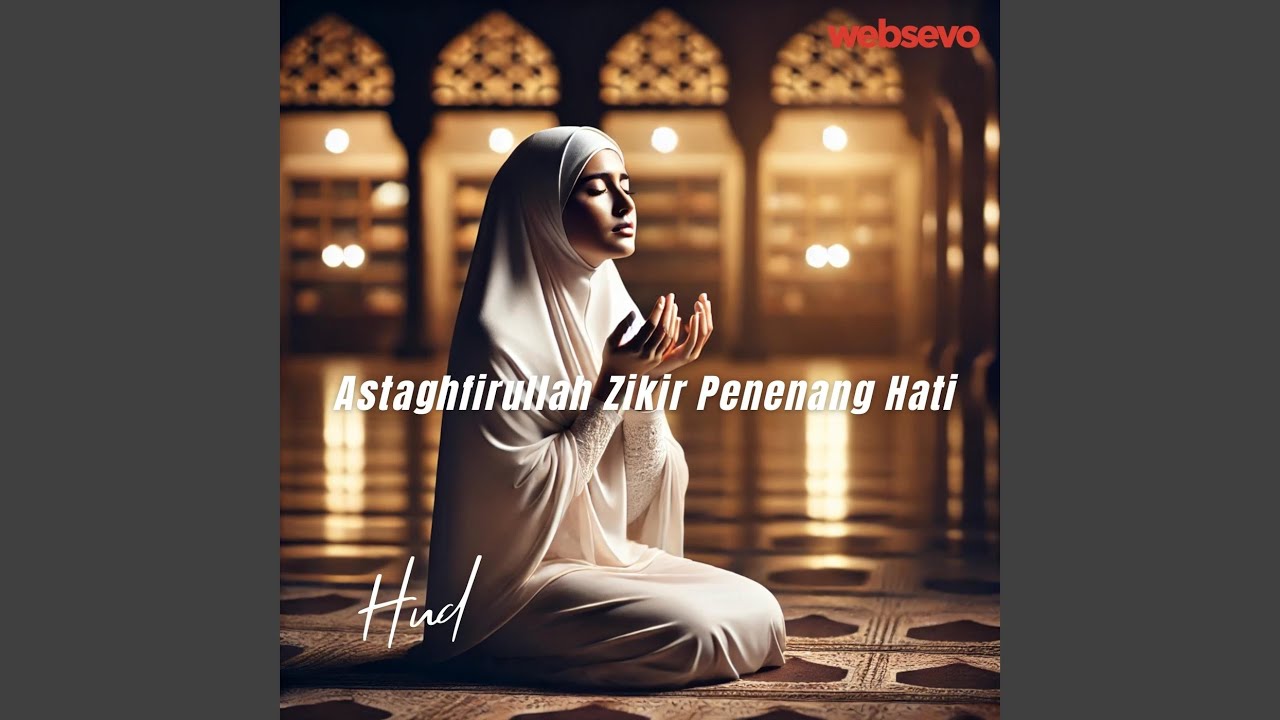 Astaghfirullah Zikir Penenang Hati