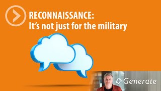 RECONNAISSANCE: It's not just for the military by Generate Insights 70 views 4 years ago 2 minutes, 42 seconds