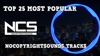 [Top 25] Most Popular Tracks From NoCopyrightSounds [NCS] chords