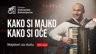 ORKESTAR ALEKSANDRA SOFRONIJEVICA - KAKO SI MAJKO, KAKO SI OCE - (Live) [OFFICIAL VIDEO]