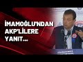 Ekrem İmamoğlu'ndan AKP'lilere yanıt