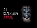 A.I. Is Already Awake - Creepypasta