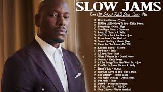 90s &amp; 2000s Slow Jams ~ Tyrese, Joe Mary J Blige, Keith Sweat, 112, Aaliyah, Tank,R Kelly  &amp; More