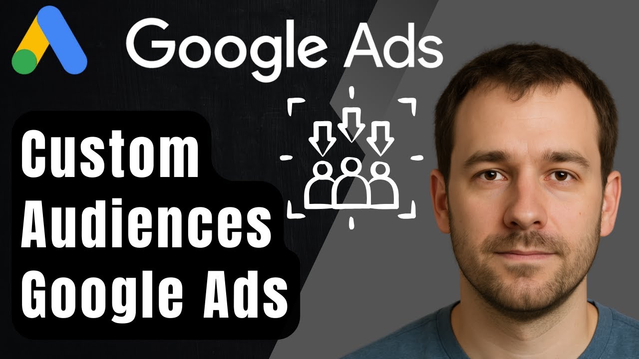 How to Create Custom Audiences in Google Ads (2025 Step-by-Step ...