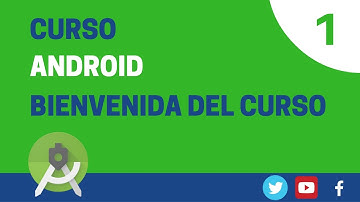 Curso Android - Bienvenida del curso