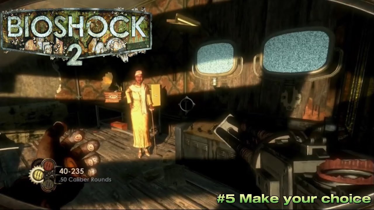 Bioshock 2 Playthrough-#5 Make your choice - YouTube