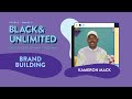 Brand building for creators level up with tips  tricks from pros  ep 7  blackandunlimited