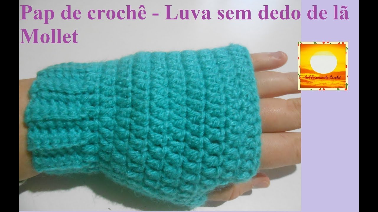 Luva de lã com 1 novelo de Mollet 40g sem dedo em crochê fácil - Sol Ensinando Crochê