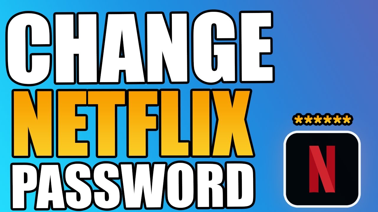 How To Change Netflix Password YouTube how-to-change-netflix-password-youtube