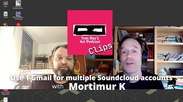 How to use 1 gmail address for multiple Soundcloud accounts - Mortimur K, Tom Ray