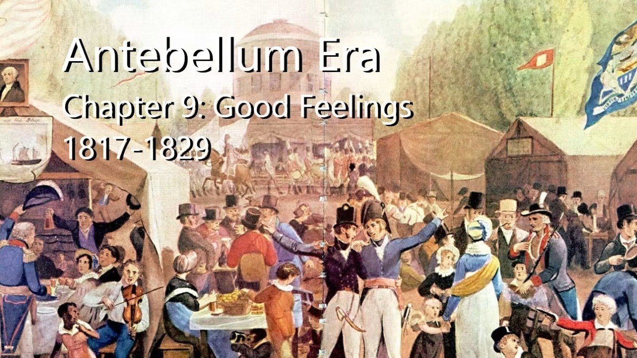 Antebellum Era | Chapter 9: Good Feelings 1817-1829
