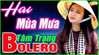 ✅Hai Mùa Mưa➤Lk Song Ca Bolero Nhạc Trữ Tình 2021➤Nhạc Vàng Rumba Chọn Lọc Vì Nghèo Em Phụ Tình anh