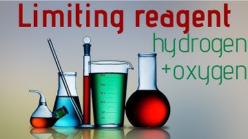 Hydrogen & Oxygen | Limiting reagent