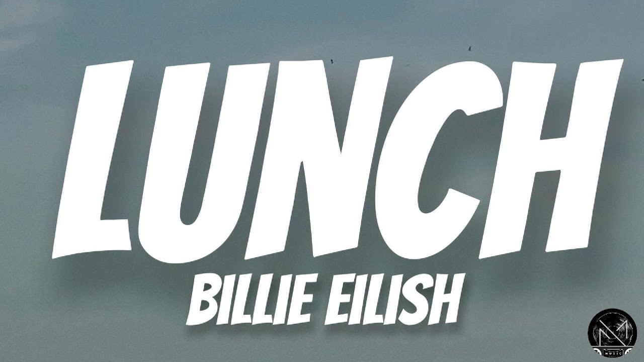 Lunch – Billie Eilish Lyrics - YouTube