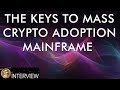 Cryptocurrency Mass Adoption & Internet Freedom - Mainframe