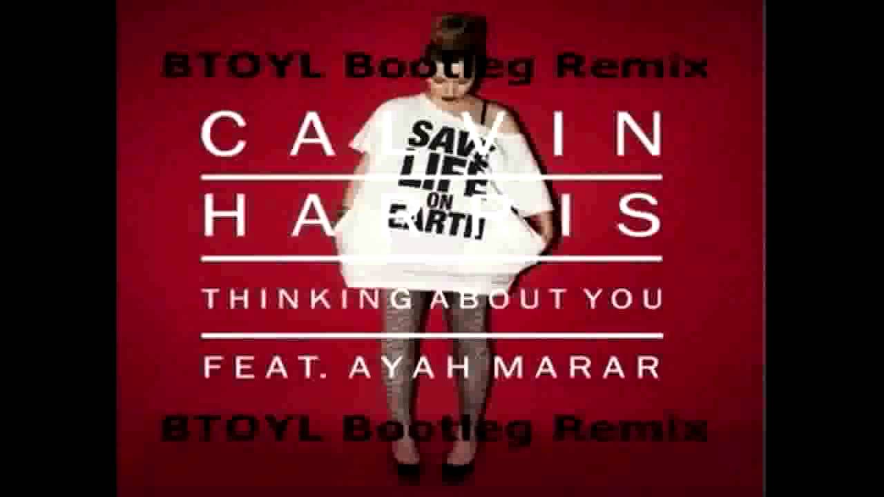 Calvin Harris Thinking About You (BTOYL Remix) Feat. Ayah Marar YouTube Calvin Harris Thinking About You (BTOYL Remix) Feat. Ayah Marar YouTube