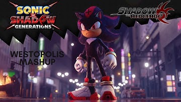 Westopolis (Original X Sonic x Shadow Generations Remix) Mashup