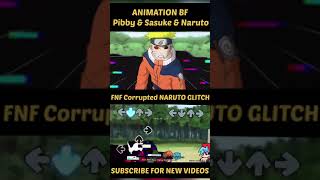 FNF Corrupted NARUTO GLITCH vs BF, Pibby & Sasuke Come Learn With Pibby x Animation x GAME #shorts