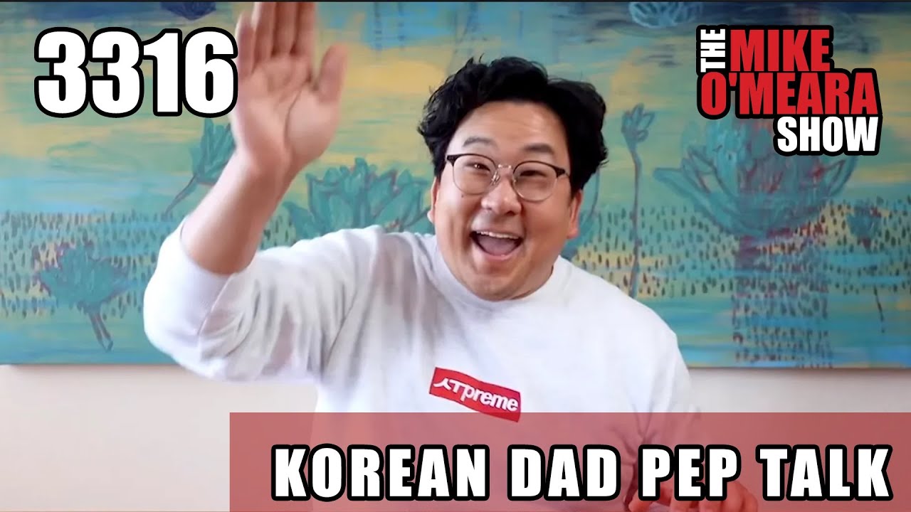 Ep 3316: Korean Dad Pep Talk