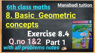 6th class maths |chapter 8|Basic geometric concepts| Exercise 8.4| Q no 1&2 part 1|with notes|