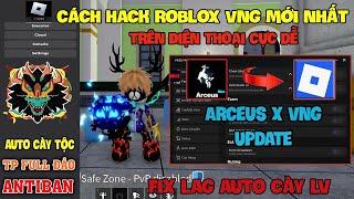 Cach Hack Roblox VNG Blox Fruit Tren Đt Pc Va Ios Arceus x VNG Update Moi Nhat 