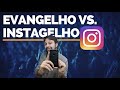 Evangelho vs Instagelho: Heresias de Pregadores Pop