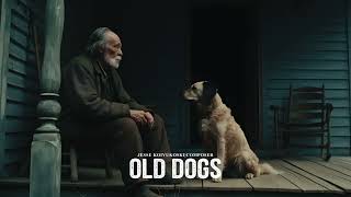 OLD DOGS | cinematic music