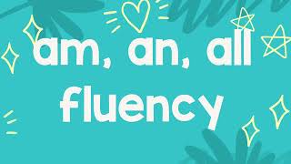 Glued Sound Fluency (am, an, all)