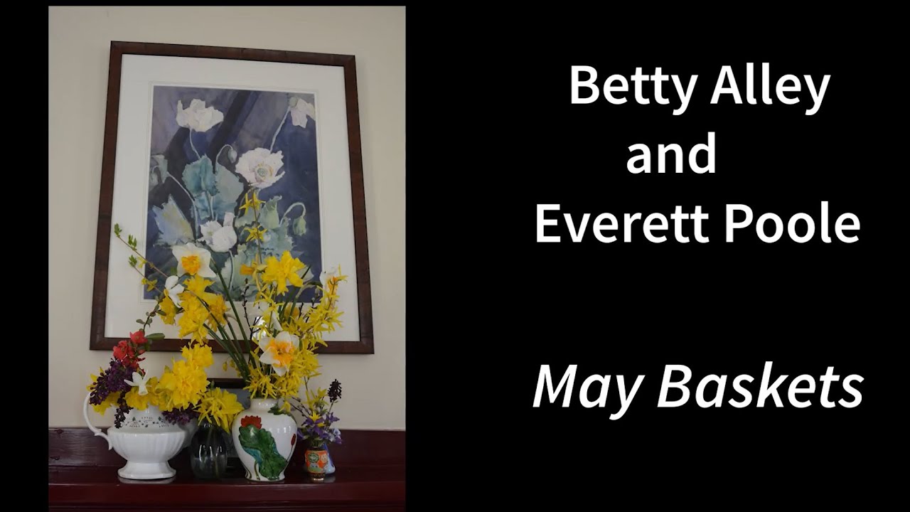 Betty Alley and Everett Poole | May Baskets