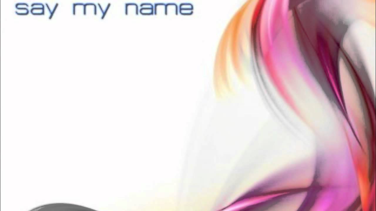 Say My Name - Rel1 RMX