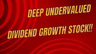Deep Undervalued Dividend Growth Stock Everything You Need To Know