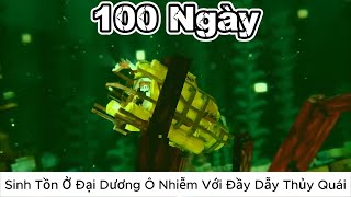 Tóm Tắt 100 Ngày || Sinh Tồn Ở Dưới Đại Dương Ô Nhiễm Với Đầy Dẫy Thủy Quái