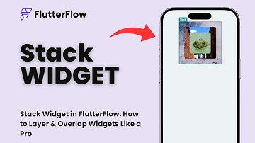 Stack Widget in FlutterFlow: How to Layer & Overlap Widgets Like a Pro